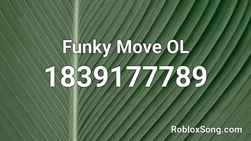 Funky Move OL Roblox ID