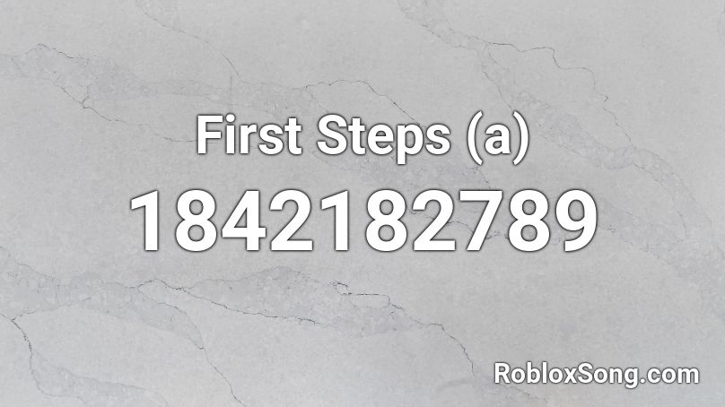 First Steps (a) Roblox ID