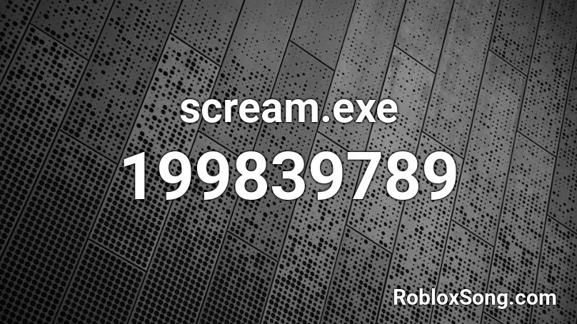 scream.exe Roblox ID