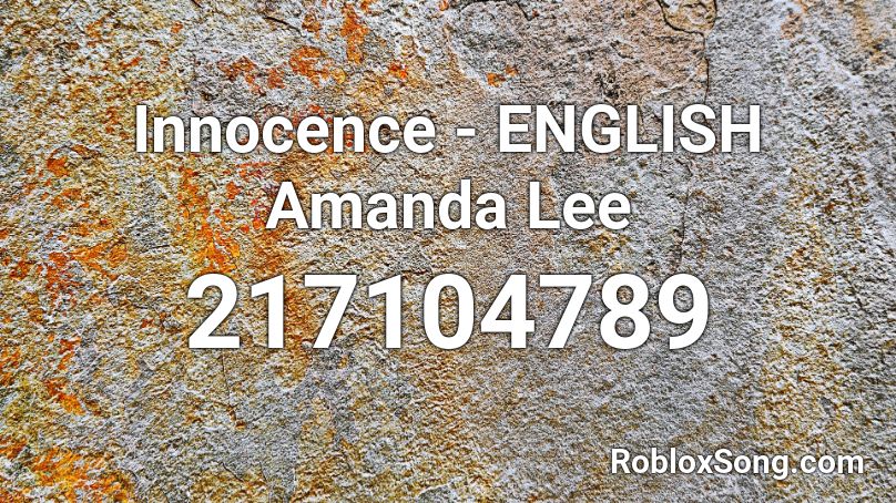 Innocence - ENGLISH Amanda Lee Roblox ID