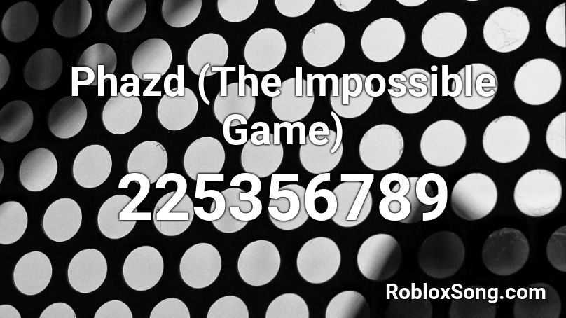 Phazd (The Impossible Game) Roblox ID