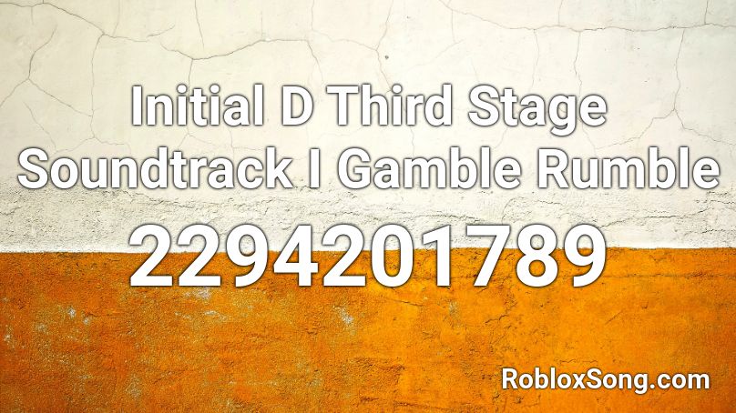 Initial D Third Stage Soundtrack I Gamble Rumble Roblox Id Roblox Music Codes