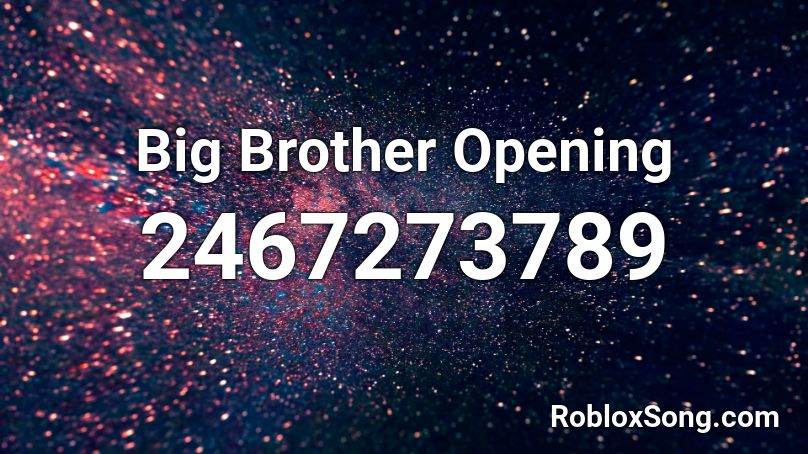 Big Brother Opening Roblox ID