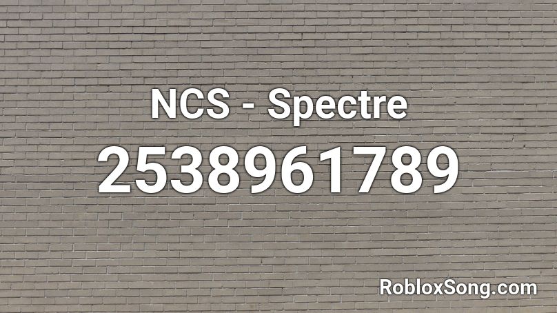 NCS - Spectre Roblox ID