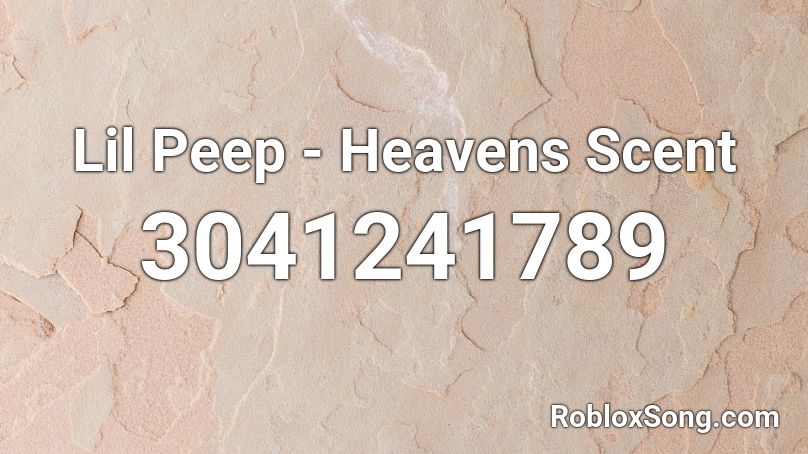 Lil Peep - Heavens Scent Roblox ID