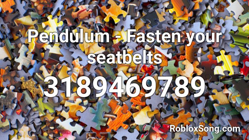 Pendulum - Fasten your seatbelts  Roblox ID