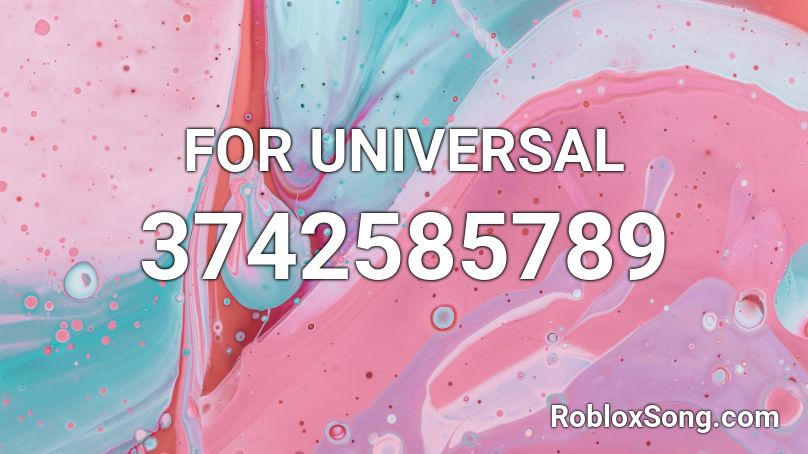 FOR UNIVERSAL Roblox ID