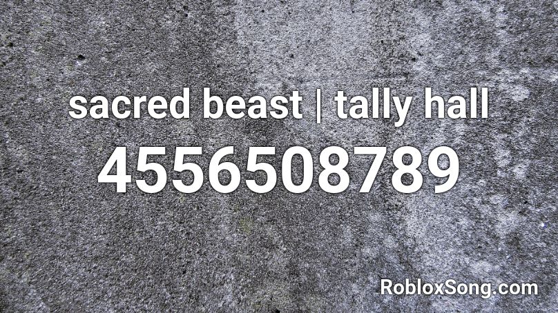 sacred beast | tally hall Roblox ID
