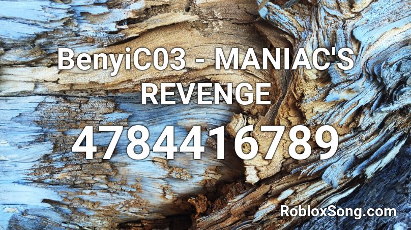 BenyiC03 - MANIAC'S REVENGE Roblox ID