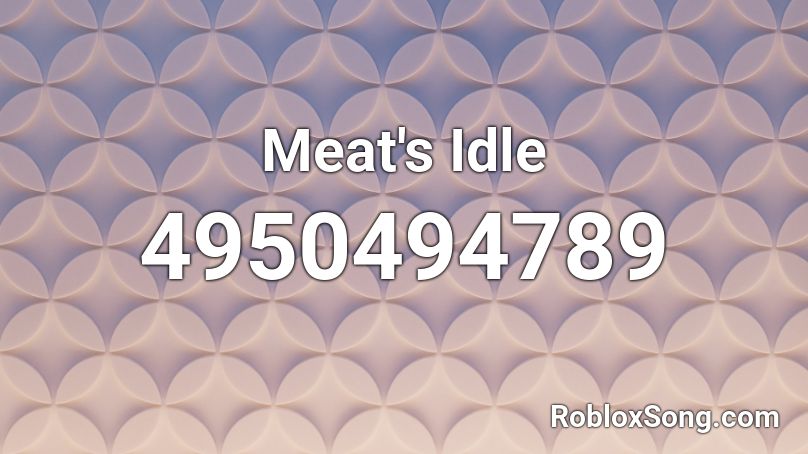 Meat's Idle Roblox ID