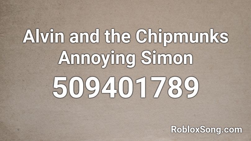 Alvin and the Chipmunks Annoying Simon Roblox ID