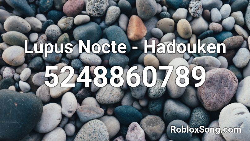 Lupus Nocte - Hadouken Roblox ID