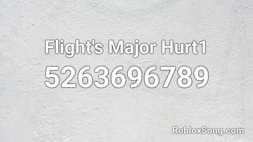 Flight's Major Hurt1 Roblox ID