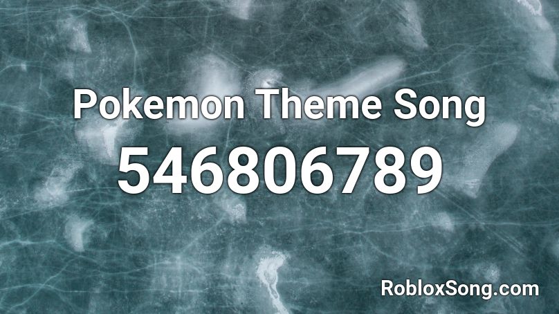 Pokemon Theme Song Roblox ID