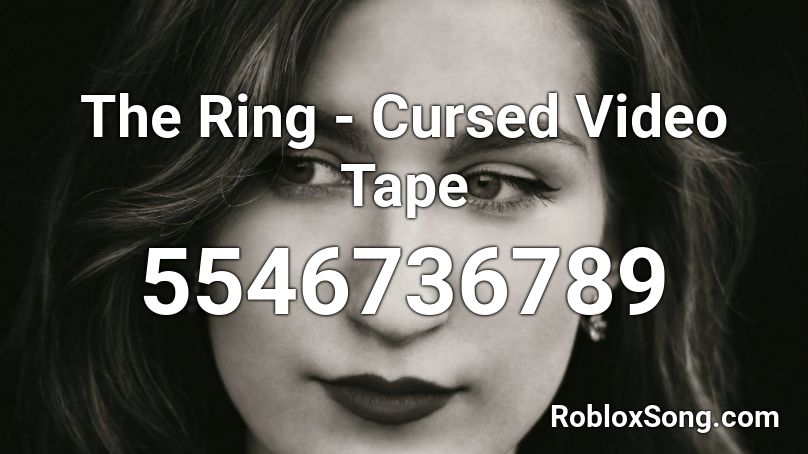 The Ring - Cursed Video Tape Roblox ID