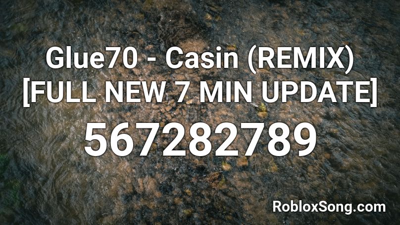 Glue70 - Casin (REMIX) [FULL NEW 7 MIN UPDATE] Roblox ID