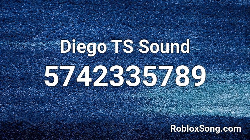 Diego TS Sound Roblox ID