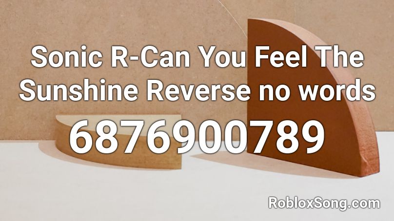 Sonic R-Can You Feel The Sunshine Reverse no words Roblox ID