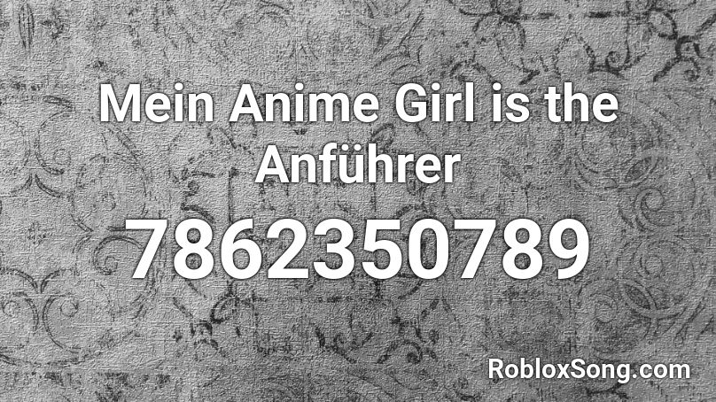 Mein Anime Girl is the Anführer Roblox ID