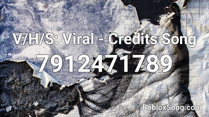 V/H/S: Viral - Credits Song Roblox ID