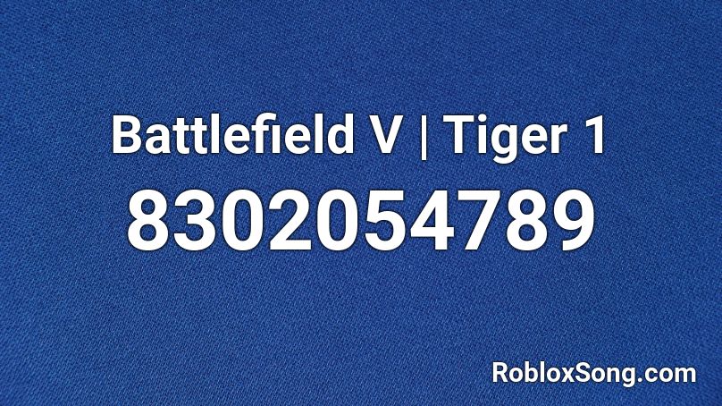 Battlefield V | Tiger 1 Roblox ID