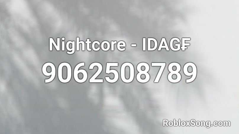Nightcore - IDAG₣ Roblox ID