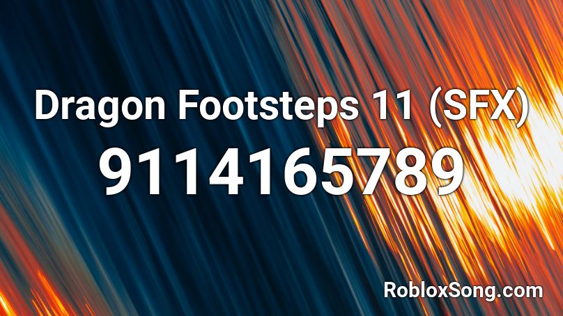 Dragon Footsteps 11 (SFX) Roblox ID