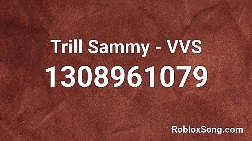 Trill Sammy - VVS Roblox ID