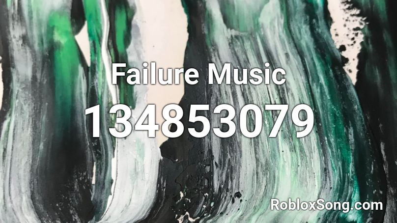 Failure Music Roblox ID