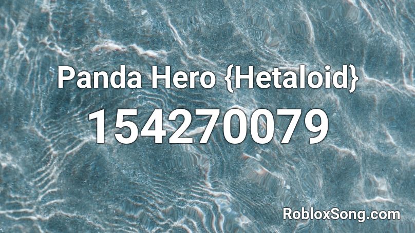 Panda Hero {Hetaloid} Roblox ID