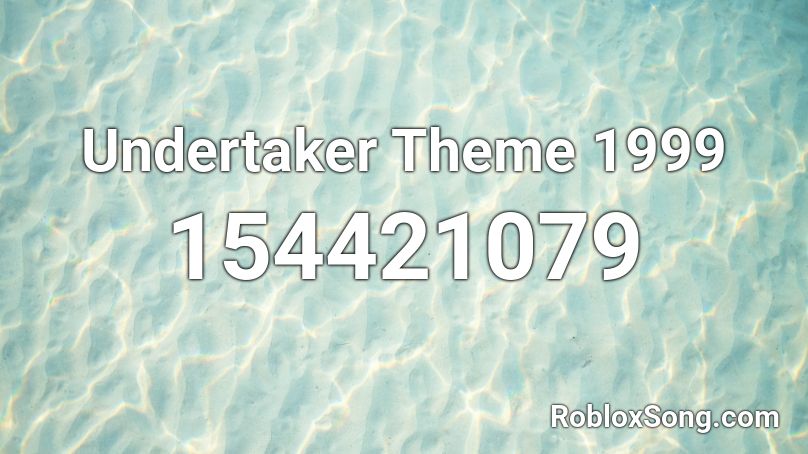 Undertaker Theme 1999 Roblox ID