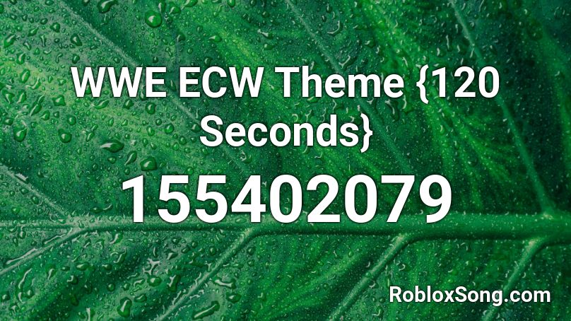 WWE ECW Theme {120 Seconds} Roblox ID