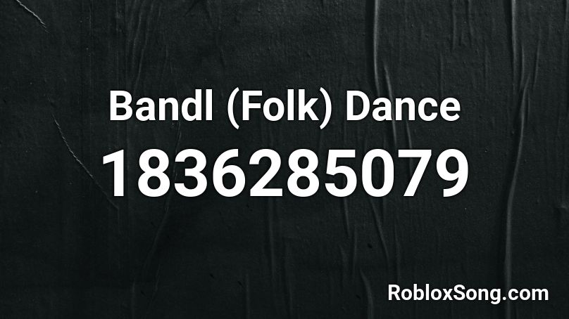 Bandl (Folk) Dance Roblox ID