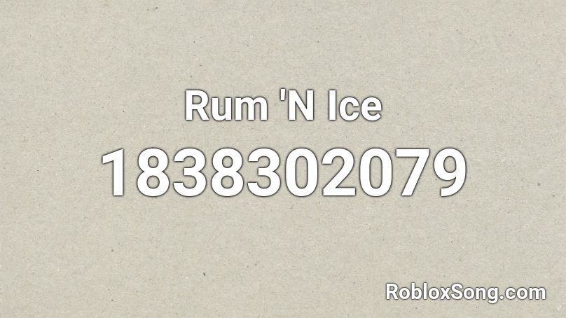 Rum 'N Ice Roblox ID