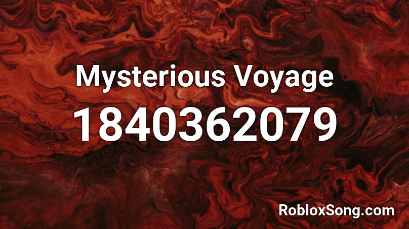 Mysterious Voyage Roblox ID