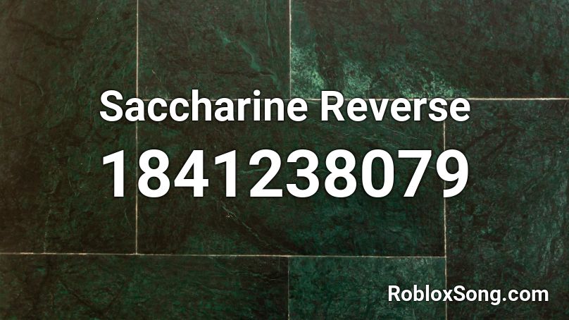 Saccharine Reverse Roblox ID