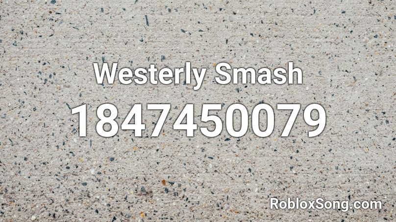 Westerly Smash Roblox ID