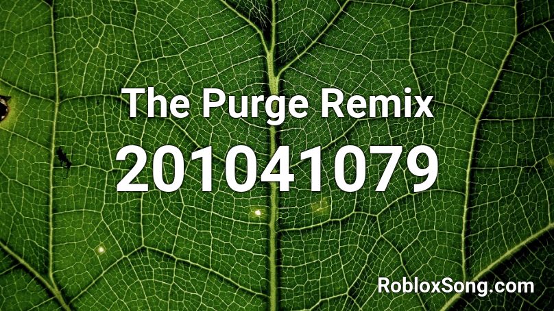 The Purge Remix Roblox ID - Roblox music codes