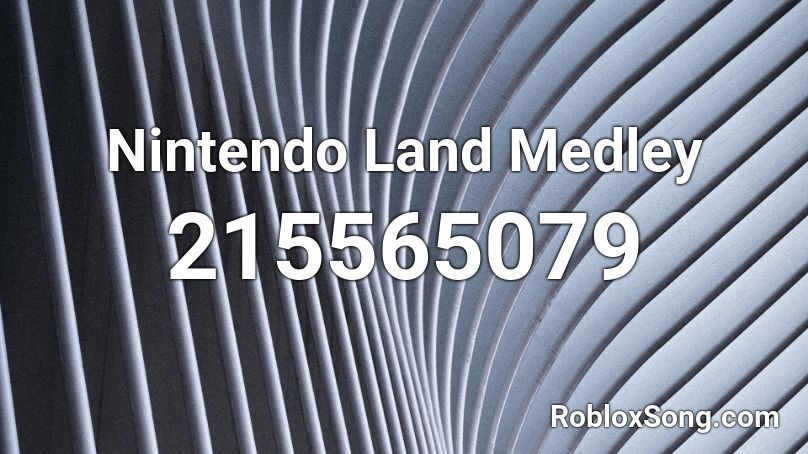 Nintendo Land Medley Roblox ID