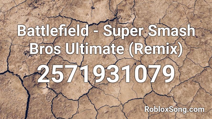 Battlefield - Super Smash Bros Ultimate (Remix) Roblox ID