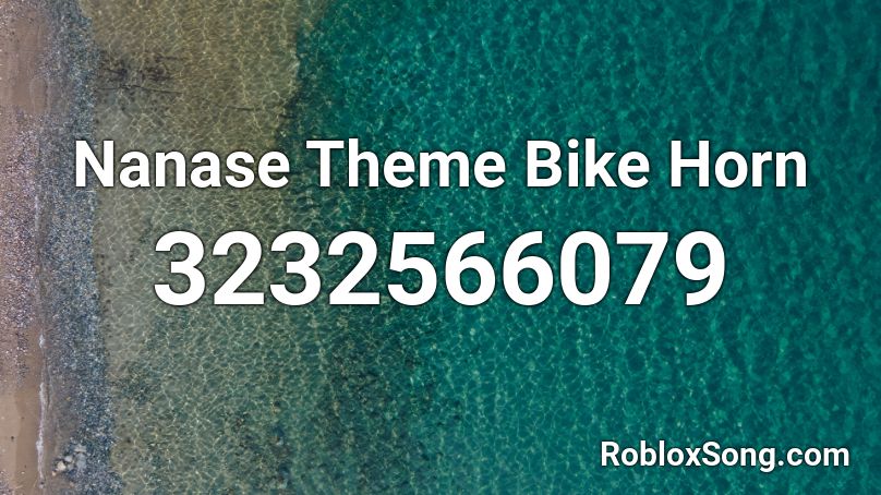 Nanase Theme Bike Horn Roblox ID
