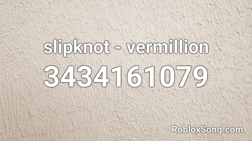 Slipknot Vermillion Roblox Id Roblox Music Codes - old roblox accounts on vermillion