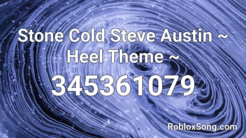 Stone Cold Steve Austin ~ Heel Theme ~ Roblox ID