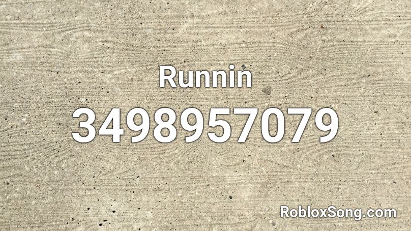 Runnin Roblox ID