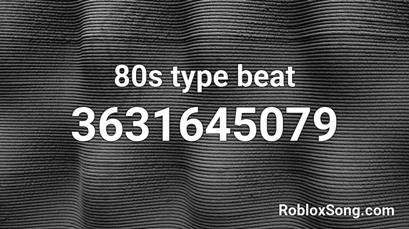 80s type beat Roblox ID