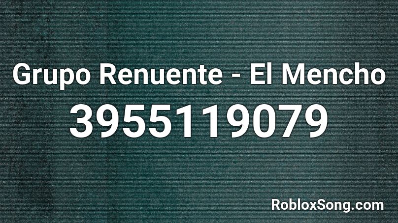 Grupo Renuente - El Mencho Roblox ID