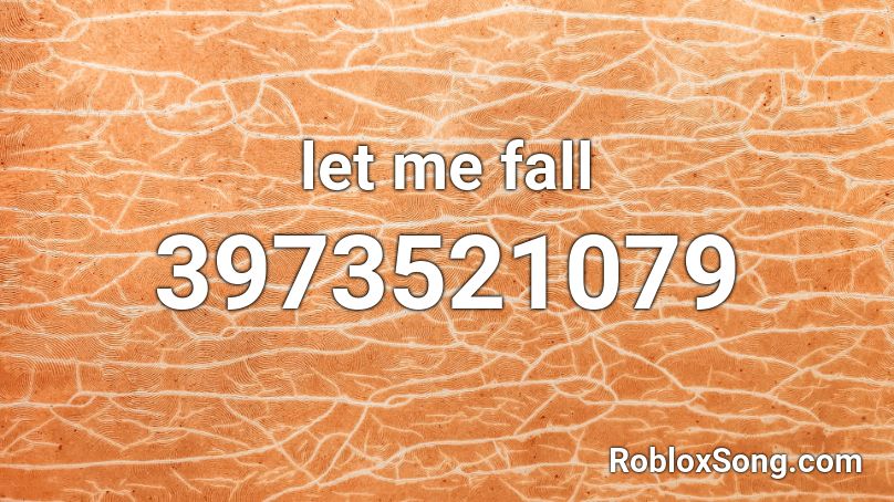 let me fall Roblox ID