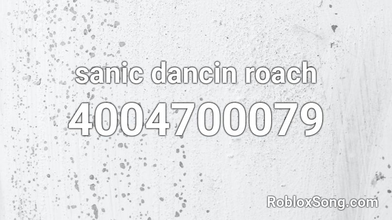 sanic dancin roach Roblox ID