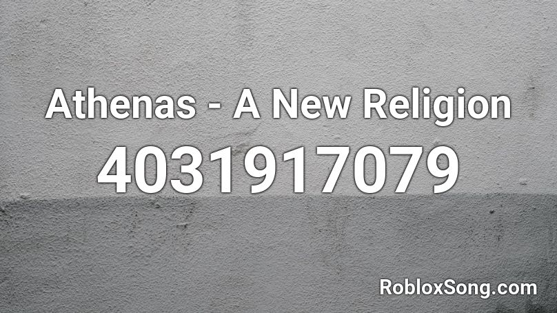 Athenas - A New Religion Roblox ID