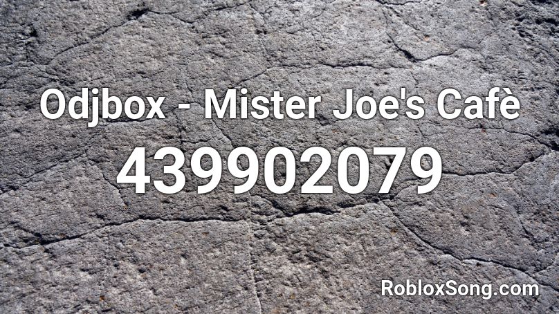 Odjbox - Mister Joe's Cafè Roblox ID